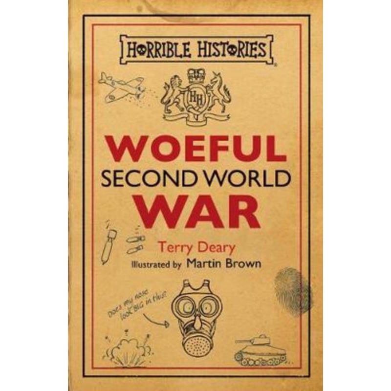 "Horrible Histories - Woeful Second World War"