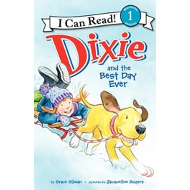 "I Can Read! Dixie and the Best Day Ever"
